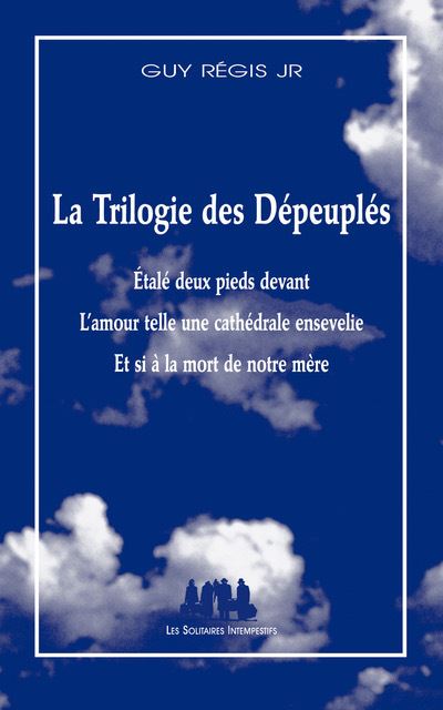 La Trilogie des dépeuplés -  RÉGIS JR GUY - broché