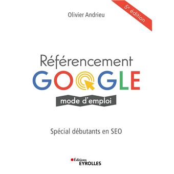 Référencement Google mode d'emploi