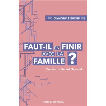 Faut-il en finir avec la famille ?
