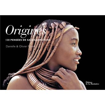 Origines 130 Pensees De Sages Africains 365 Pensees De Sages Africains Broche Danielle Follmi Olivier Follmi Achat Livre Fnac