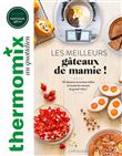 Thermomix : Les meilleurs gâteaux de mamie !