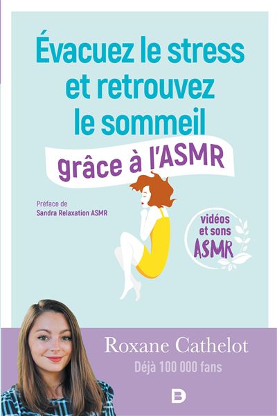 Évacuez le stress et retrouvez le sommeil grâce à l'ASMR - Roxane Cathelot - broché
