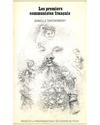 Les premiers communistes français - Danielle Tartakowsky - (donnée non spécifiée)