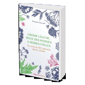 Grosse légume, reine des pommes et herbes folles