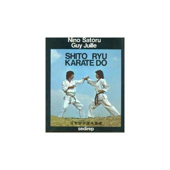 Shito ryu karate do - broché - Nino Satoru - Achat Livre | fnac