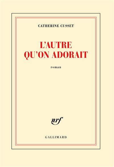 L'autre qu'on adorait - Catherine Cusset - broché
