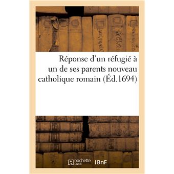 Réponse d'un réfugié à un de ses parents nouveau catholique romain