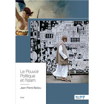 Le Pouvoir Politique et l'Islam,
