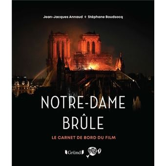 Notre-Dame brûle - Le carnet de bord du film