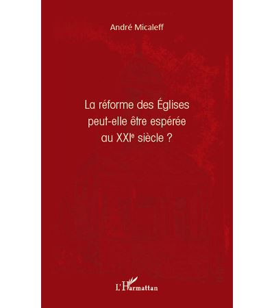 La réforme des Eglises peut-elle être espérée au XXIe siècle ?