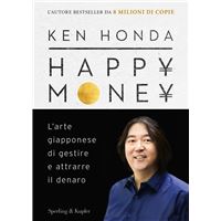 Happy Money The Japanese Art of Making Peace with Your Money