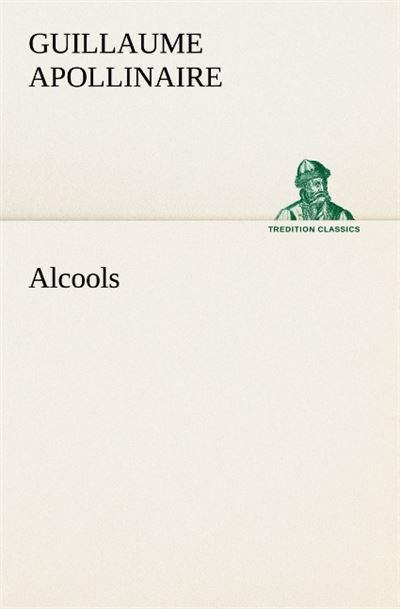 Alcools - Guillaume Apollinaire - broché