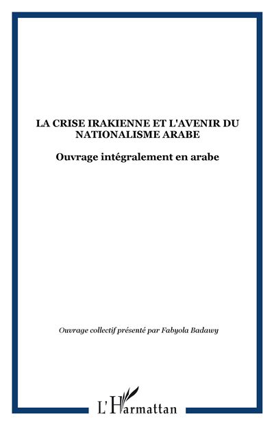 La crise irakienne et l'avenir du nationalisme arabe