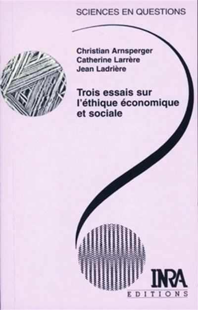 Trois essais sur l'éthique économique et sociale - Christian Arnsperger - Poche