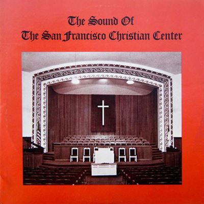 The Sound Of The San Francisco Christian Center