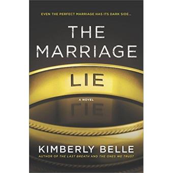 The Marriage Lie Kimberly Belle THE MARRIAGE LIE: : Belle, Kimberly: Books