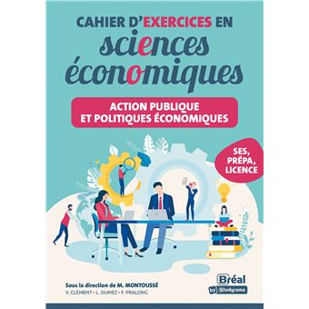 Action publique et politiques économiques – Cahier d'exercices en sciences économiques