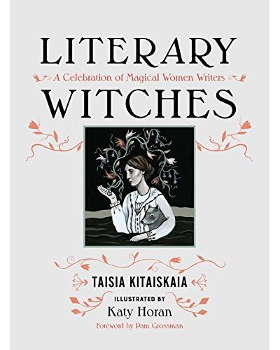 Literary witches:a celebration of magical women writers