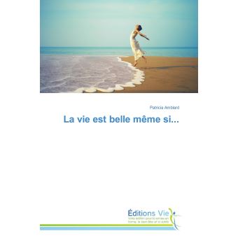 La vie est belle même si...