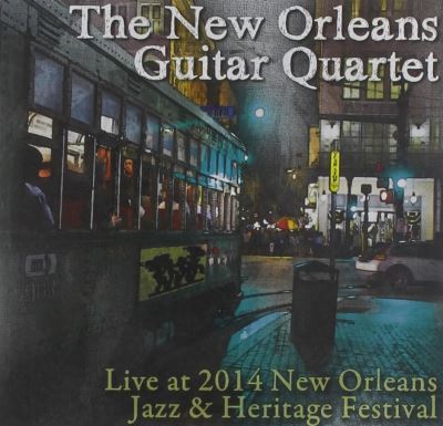 The New Orléans Guitar Quartet : Live at 2014 New Orléans Jazz & Heritage Festival