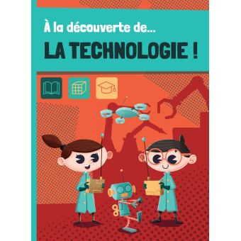 A la découverte de la technologie