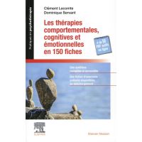 Les thérapies comportementales, cognitives et émotionnelles en 150 fiches