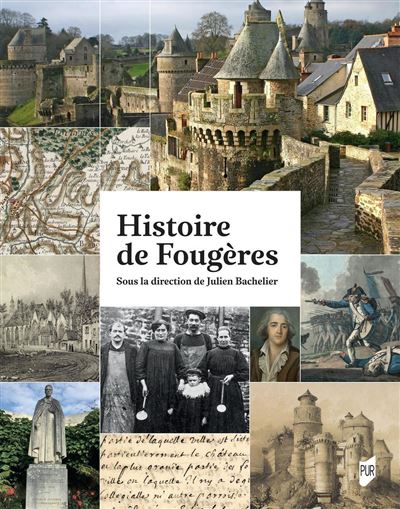 Histoire de Fougères - Julien Bachelier - relié
