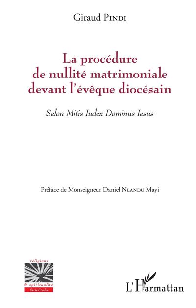 La procedure de nullite matrimoniale devant l'eveque diocesa
