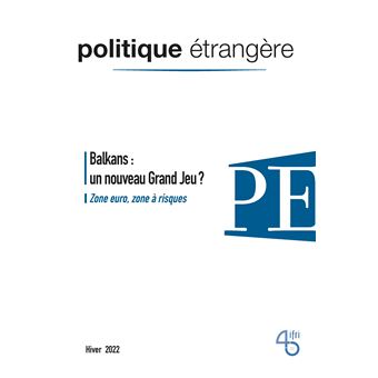 Politique étrangère, Balkans : un nouveau Grand Jeu ?
