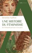 Une histoire du féminisme de l'Antiquité grecque à nos jours