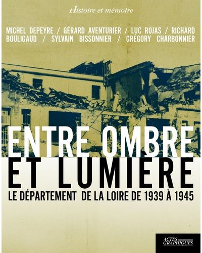 Entre ombre et lumiere le departement de la loire de 1939