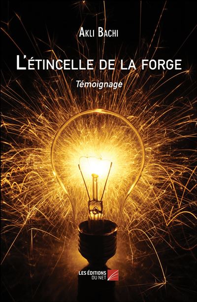 L'étincelle de la forge - Akli Bachi - broché