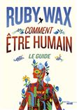 Comment être humain : Le guide