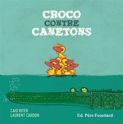 Croco contre canetons - Laurent Cardon - cartonné