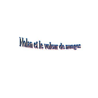 Nolan et le voleur de nuages