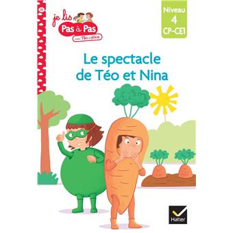 Téo et Nina CP CE1 Niveau 4 - Le spectacle de Téo et Nina