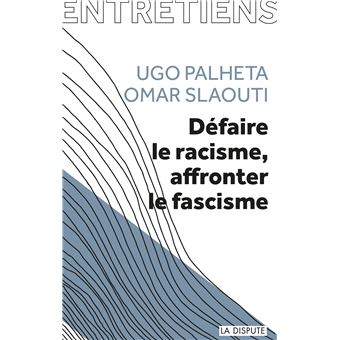Défaire le racisme, affronter le fascisme