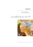 Le rêve.....        Le reflet de la vie ???