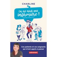 On ne naît pas infirmière !