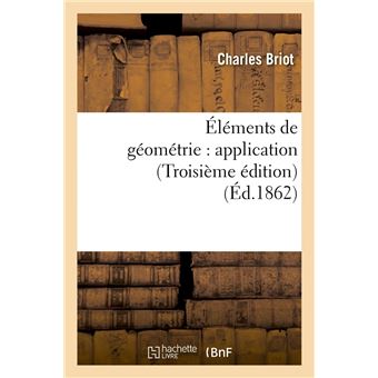 Éléments de géométrie : application (Troisième édition) (Éd.1862)