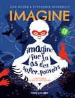 Imagine que tu as des super-pouvoirs