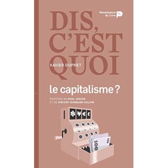 Dis, c'est quoi le capitalisme ?