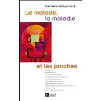 Le malade, la maladie et les proches