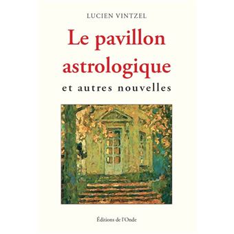 Le pavillon astrologique et autres nouvelles