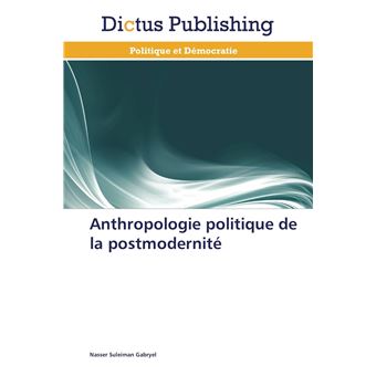 Anthropologie politique de la postmodernité - 1