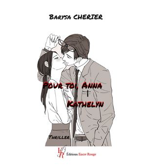 Pour toi, Anna - suivi de Kathelyn