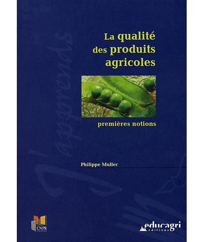 Qualite des produits agricoles : premieres notions (la)