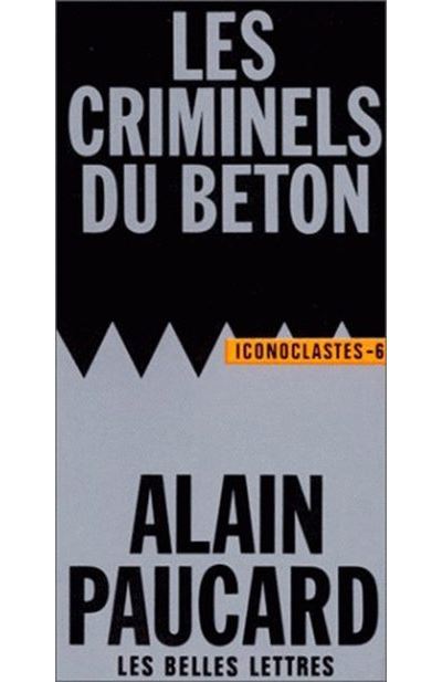 Les Criminels du béton - Alain Paucard - (donnée non spécifiée)