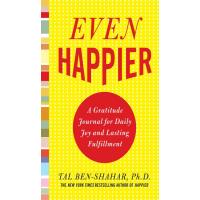 Even Happier: A Gratitude Journal for Daily Joy and Lasting Fulfillment