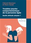Troubles psychocomportementaux de la personne âgée